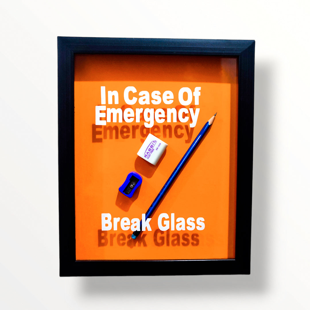 In Case Of Emergency Break Glass ✏