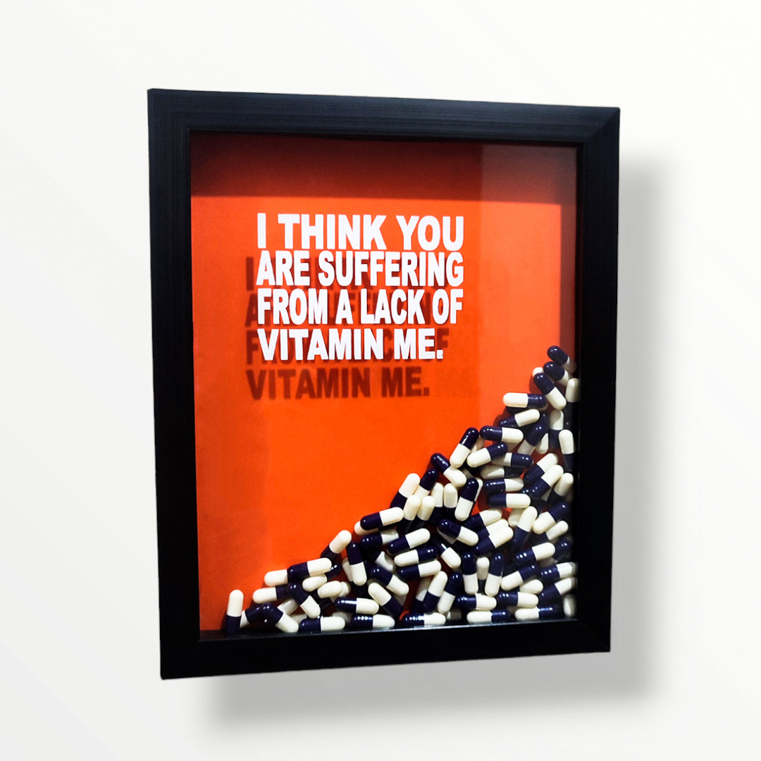 I Think You Are Suffering From Vitamin ME π