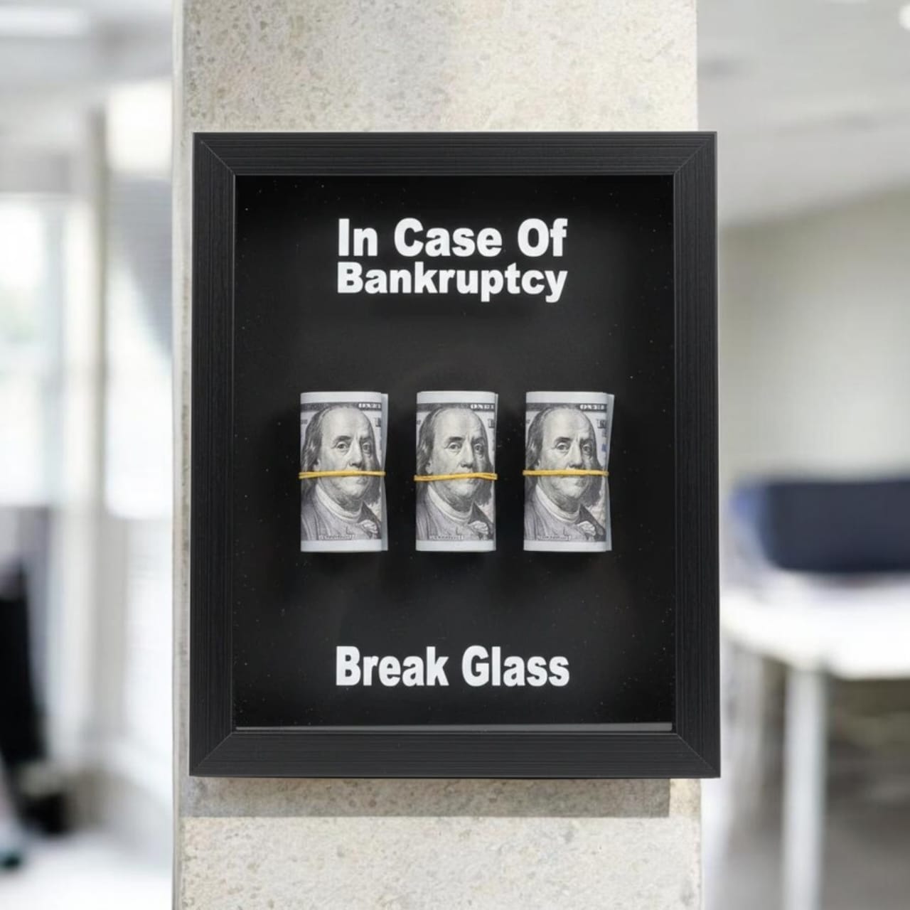 In Case Of Bankruptcy Break Glass 🔨