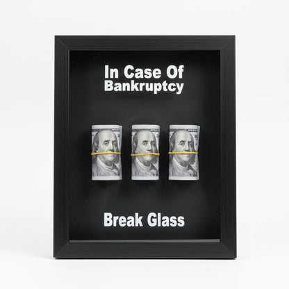 In Case Of Bankruptcy Break Glass 🔨